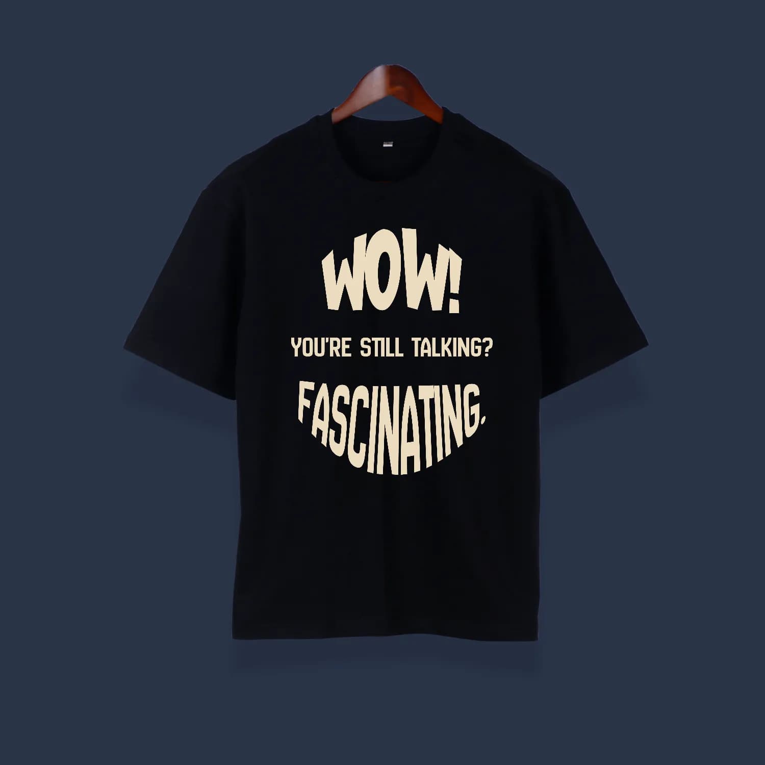 Wow! You are still talking - Black